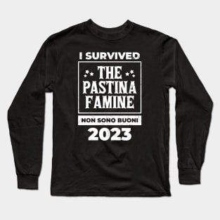 Pastina ~ I Survived The Pastina Famine 2023 Long Sleeve T-Shirt